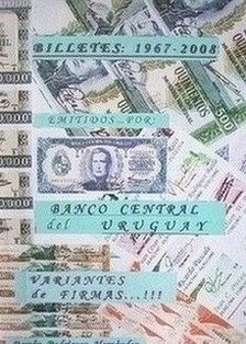 Billetes 1967-2008 emitidos por el Banco Central del Uruguay : "variantes"