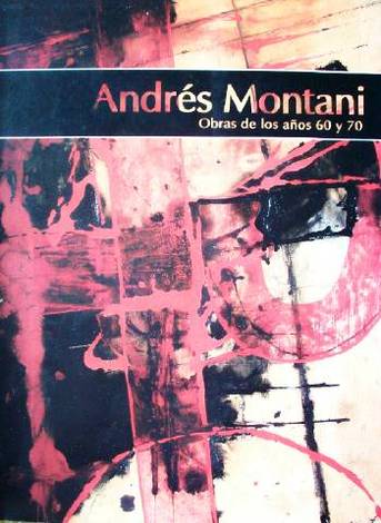 Andrés Montani : obras de los años 60 y 70