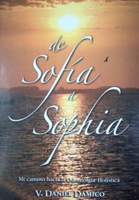 De Sofía a Sophia : mi camino hacia la odontología holística