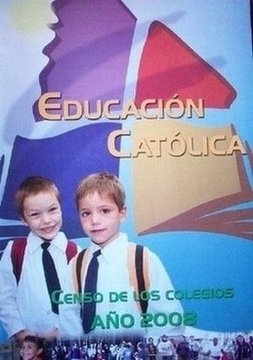 Educación católica : censo de los colegios : año 2008