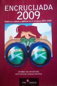 Encrucijada 2009 : gobiernos, actores y políticas en el Uruguay 2007-2008
