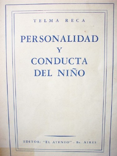 Personalidad y conducta del niño : los padres frente a los problemas de la educación, el desarrollo y la salud psíquica del niño