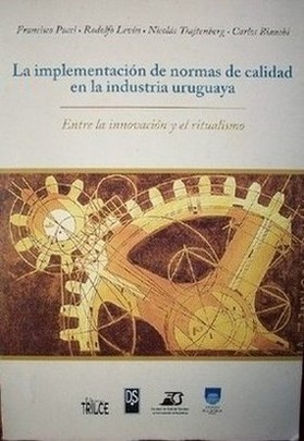 La implementación de normas de calidad en la industria uruguaya : entre la innovación y el ritualismo