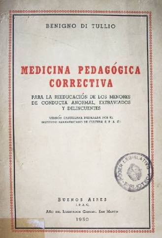 Medicina pedagógica correctiva : para la reeducación de los menores de conducta anormal, extraviados y delincuentes