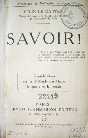 Savoir! : considérations sur la méthode scientifique, la guerre et la morale