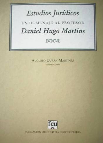 Estudios jurídicos en homenaje al profesor Daniel Hugo Martins