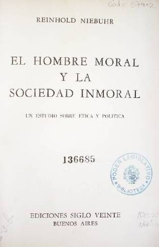 El hombre moral y la sociedad inmoral : un estudio sobre ética y política