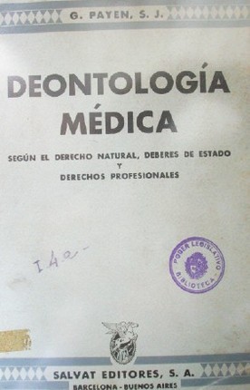 Deontología médica : según el derecho natural, deberes de estado y derechos profesionales