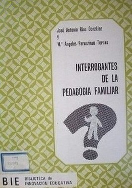 Interrogantes de la pedagogia familiar