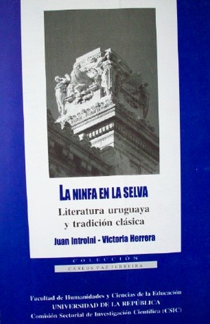 La Ninfa en la selva : literatura uruguaya y tradición clásica