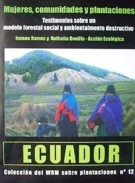 Mujeres, comunidades y plantaciones en Ecuador : testimonios sobre un modelo forestal social y ambientalmente destructivo