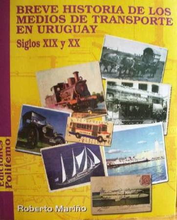 Breve historia de los medios de transporte en Uruguay : siglos XIX y XX