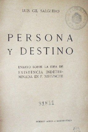 Persona y destino : ensayo sobre la idea de existencia indeterminada en F. Nietzsche