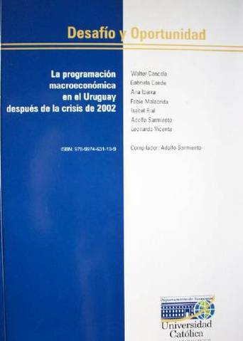 Desafío y oportunidad : la programación macroeconómica en el Uruguay después de la crisis de 2002