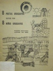 8 poetas uruguayos vistos por 8 niños uruguayos