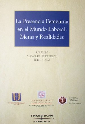 La presencia femenina en el mundo laboral : metas y realidades