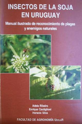 Insectos de la soja en Uruguay : manual ilustrado de reconocimiento de plagas y enemigos naturales