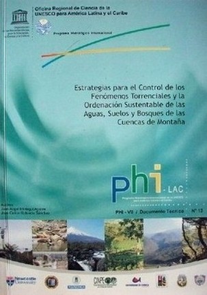 Estrategias para el control de los fenómenos torrenciales y la ordenación sustentable de las aguas, suelos y bosques de la cuencas de montaña
