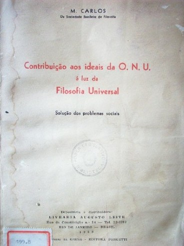 Contribuçao aos ideais da O.N.U. á luz da filosofia universal : soluçao dos problemas sociais