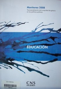 Educación : transversalización de la equidad de género en las políticas públicas : monitoreo 2008