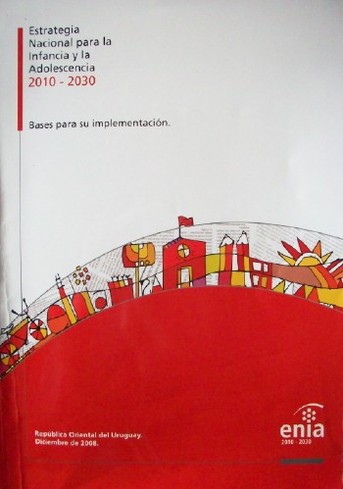 Estrategia Nacional para la Infancia y la Adolescencia 2010-2030 : bases para su implementación