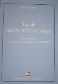 Ley de unión concubinaria : reformas en el derecho de familia y sucesorio