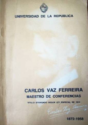 Carlos Vaz Ferreira : vida, obra, personalidad, bibliografía