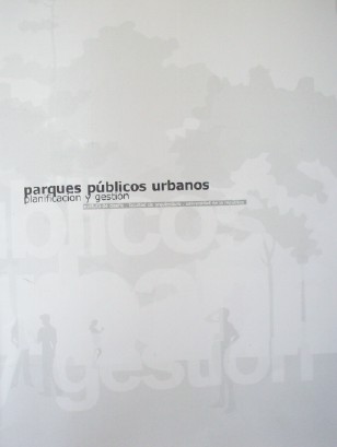 Parques públicos urbanos, planificación y gestión