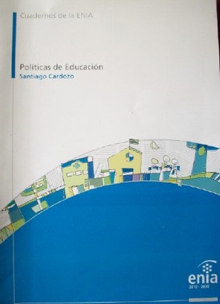 Políticas de educación : políticas educativas, logros y desafíos del sector en Uruguay 1990-2008