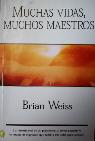 Muchas vidas muchos maestros- Brian Weiss  Muchas vidas muchos maestros,  Libros de psicología, Maestros