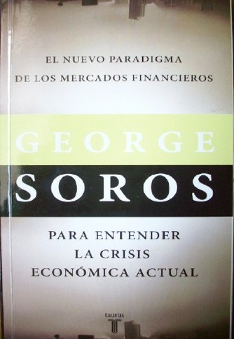 El nuevo paradigma de los mercados financieros : para entender la crisis económica actual