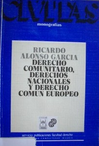 Derecho comunitario, derechos nacionales y derecho común europeo.