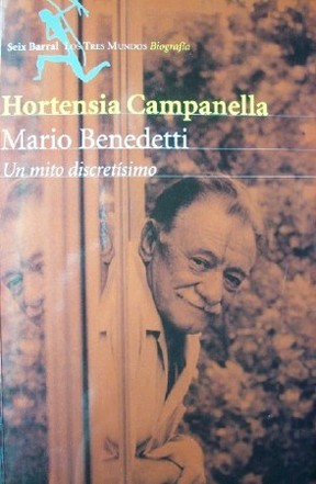 Mario Benedetti : Un mito discretísmo (Biografía)