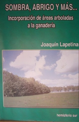 Sombra, abrigo y más... : incorporación de áreas arboladas a la ganadería