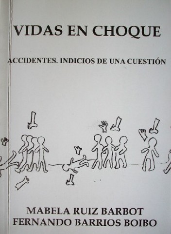 Vidas en choque : accidentes : indicios de una cuestión