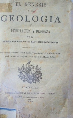 El Génesis y la geología ó refutación y defensa de la armonía del Génesis en las ciencias geológicas