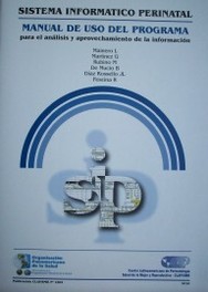 Sistema Informático Perinatal : manual de uso del programa para el análisis y aprovechamiento de la información