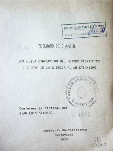 Teilhard de Chardin: una nueva concepción del método científico el aporte de la ciencia al cristianismo