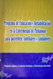 Programa de Educación y Rehabilitación en la enfermedad de Parkinson para pacientes, familiares y cuidadores