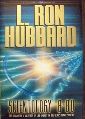 Scientology 8 - 80 : the discovery and increase of life energy in the genus Homo Sapiens