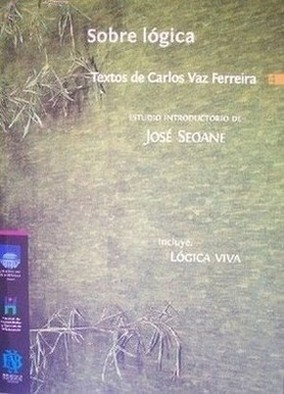 Sobre lógica : textos de Carlos Vaz Ferreira