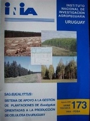 SAG Eucalyptus : sistema de apoyo a la gestión de plantaciones de Eucalyptus orientadas a la producción de celulosa en Uruguay