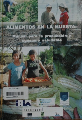 Alimentos en la huerta : guía para la producción y consumo  saludable