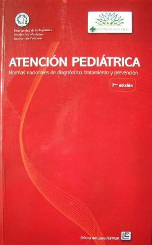 Atención pediátrica : normas nacionales de diagnóstico, tratamiento y prevención