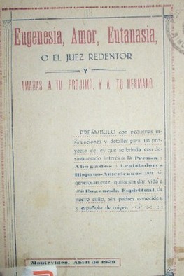 Eugenesia, amor, eutanasia, o el juez redentor y amarás a tu prójimo, y a tu hermano