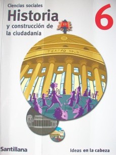 Ciencias sociales : historia y construcción de la ciudadanía 6