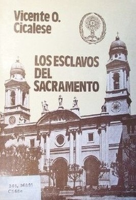 Los esclavos del sacramento.  La Archicofradía del Santísimo Sacramento de la Catedral Metropolitana
