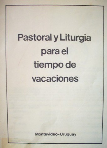 Pastoral y liturgia para el tiempo de vacaciones