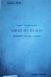 Cours élémentaire de science des finances et de législation financière française