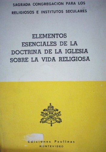 Elementos esenciales de la doctrina de la iglesia sobre la vida religiosa